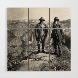 Teddy Roosevelt and John Muir - Glacier Point Yosemite Valley - 1903 Wood Wall Art