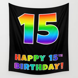 [ Thumbnail: HAPPY 15TH BIRTHDAY - Multicolored Rainbow Spectrum Gradient Wall Tapestry ]