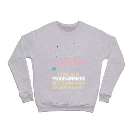 Algorithm Definition - Funny Programming Definition Crewneck Sweatshirt