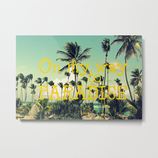 On my way to Paradise Metal Print