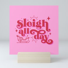 Sleigh All Day Mini Art Print