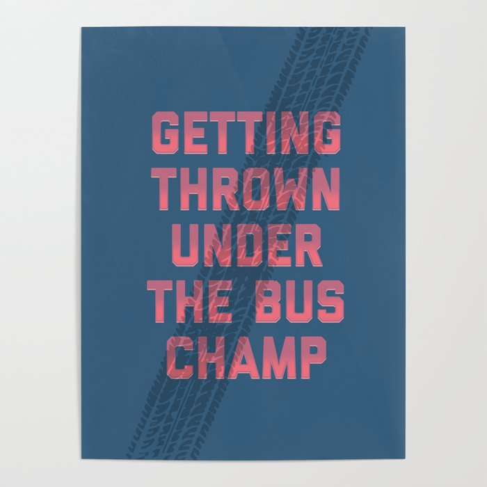 Under Bus Champ Poster