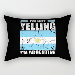 Im not yelling Im Argentine Rectangular Pillow