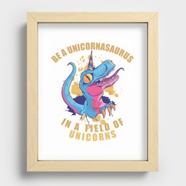 Be a Unicornasaurus Rex Recessed Framed Print