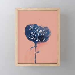 Be Gentle With Yourself Framed Mini Art Print