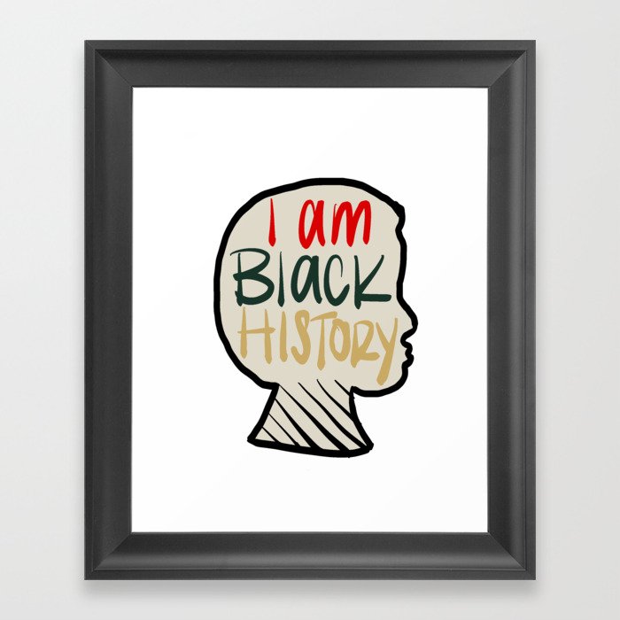 I am Black History- Multicolor Framed Art Print