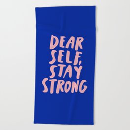 Dear Self Stay Strong Beach Towel