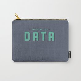 Show Me The Data Carry-All Pouch