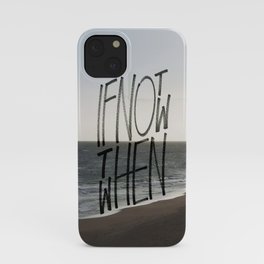if not now iPhone Case