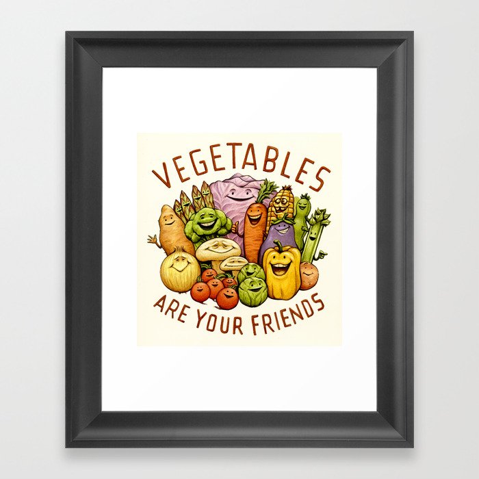 Vegetables Are Your Friends Framed Art Print