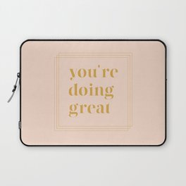 You're Doing Great Laptop Sleeve