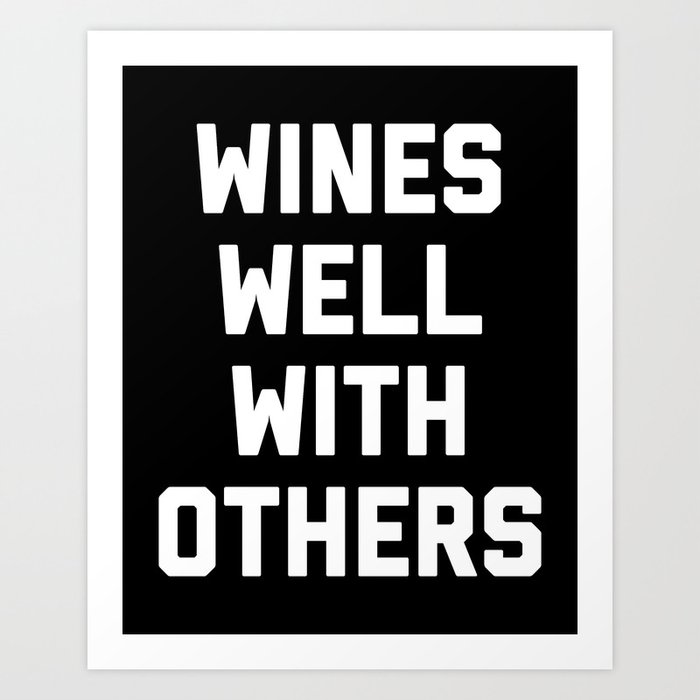 Wines Well With Others Funny Wine Quote Gift Art Print