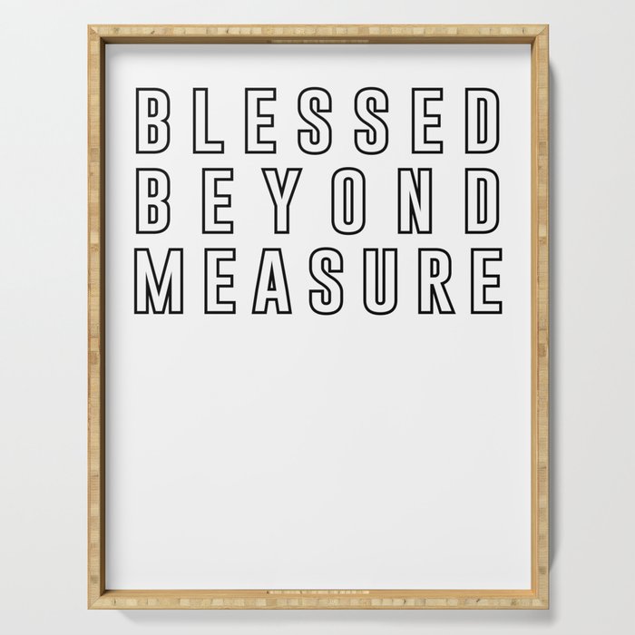 Blessed Beyond Measure - Modern, Minimal Faith-Based Print, Christian Quotes Serving Tray