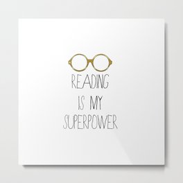 Reading is my superpower Metal Print