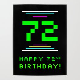 [ Thumbnail: 72nd Birthday - Nerdy Geeky Pixelated 8-Bit Computing Graphics Inspired Look Poster ]
