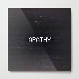 APATHY Metal Print
