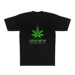 Legalize it T Shirt