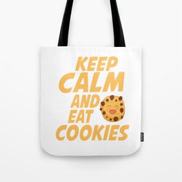 keep calm and eat cookies stay calm eat Tote Bag