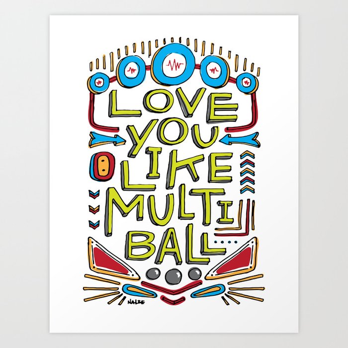 Love You Like Multiball Art Print