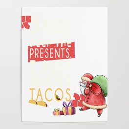 Christmas Santa Taco Lover Keep the Presents I Want Tacos Poster