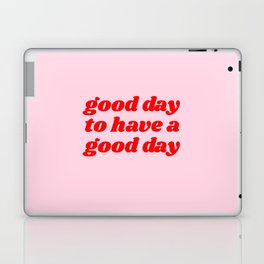 good day to have a good day Laptop Skin