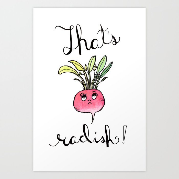 Ilration That S Radish Food Art Kitchen Puns Ilration That S Radish Food Art Kitchen Puns Print
