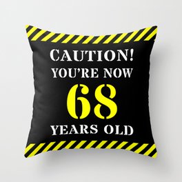 [ Thumbnail: 68th Birthday - Warning Stripes and Stencil Style Text Throw Pillow ]