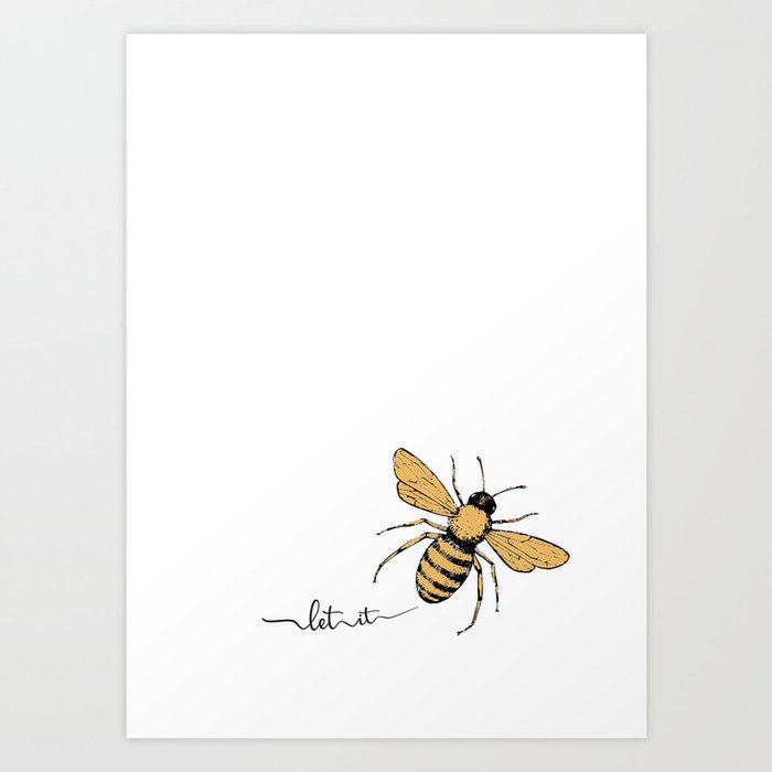 Let it Bee Art Print
