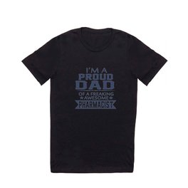 I'M A PROUD PHARMACIST'S DAD T Shirt
