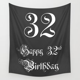 [ Thumbnail: Happy 32nd Birthday - Fancy, Ornate, Intricate Look Wall Tapestry ]