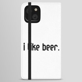 I Like Beer iPhone Wallet Case
