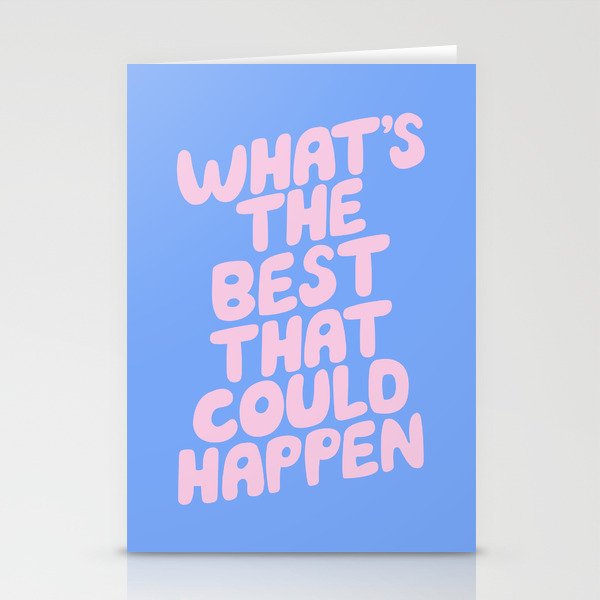 What's The Best That Could Happen Stationery Cards
