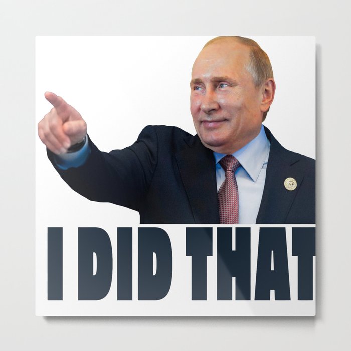 I Did That Putin Gas Price Fuel Stickers Metal Print