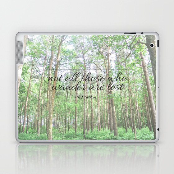 Not All Those Who Wander Are Lost Laptop & iPad Skin