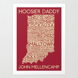 Hoosier Daddy, John Mellencamp, Indiana map art Art Print