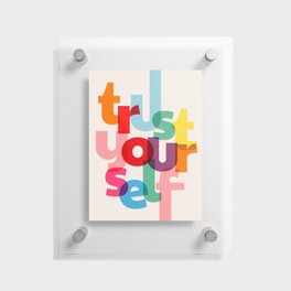Trust Yourself Typography Floating Acrylic Print