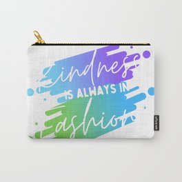 "Kindness is always in Fashion" Colourful, fun, vibrant design Carry-All Pouch