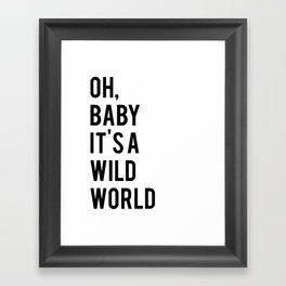 Love Quote Oh Baby It's A Wild World Anniversary Gift For Him For Her Wall Quote Quote Print Art Framed Art Print