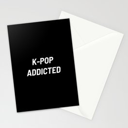 K-Pop Addicted, Kpop, Kpop Lover Stationery Card