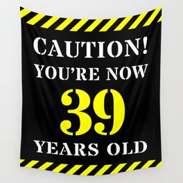 [ Thumbnail: 39th Birthday - Warning Stripes and Stencil Style Text Wall Tapestry ]
