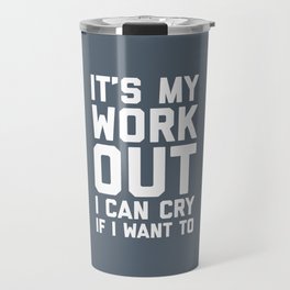 It's My Workout Funny Gym Quote Travel Mug