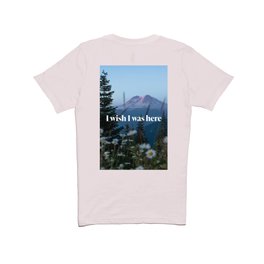 I wish I was Here - Mount Rainier T Shirt