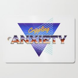 Crippling Anxiety Cutting Board