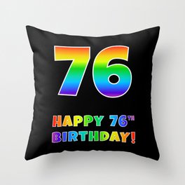 [ Thumbnail: HAPPY 76TH BIRTHDAY - Multicolored Rainbow Spectrum Gradient Throw Pillow ]