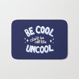 Be Cool Don't Be All Uncool - RHONY- Luann Bath Mat | Quote, Countess, Luanndelesseps, Handlettering, Realhousewives, Lettering, Rhonyquote, Luann, Luanncool, Rhony 