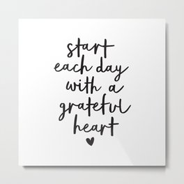 Start Each Day With a Grateful Heart black and white typography minimalism home room wall decor Metal Print