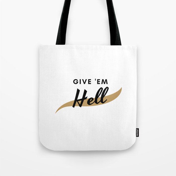 give em hell Tote Bag
