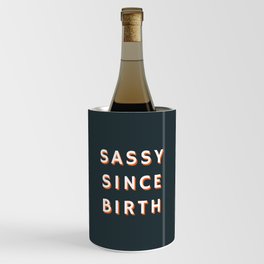 Sassy since Birth, Sassy, Feminist Wine Chiller