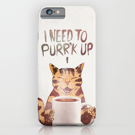 I NEED TO PURR'K UP iPhone & iPod Case