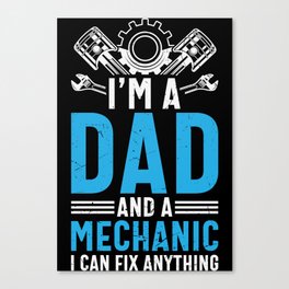 Dad And Mechanic Can Fix Anything Canvas Print